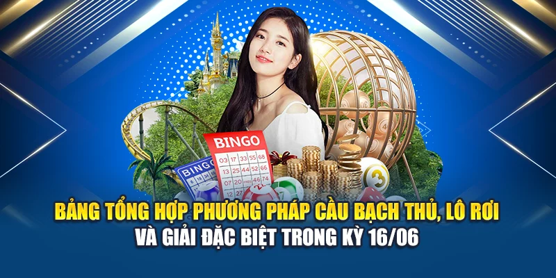 Soi Cầu Xổ Số Miền Nam 16/06 Không Trượt Từ Cao Thủ Kubet 3 Bảng tổng hợp phương pháp cầu bạch thủ, lô rơi và giải đặc biệt trong kỳ 16/06
