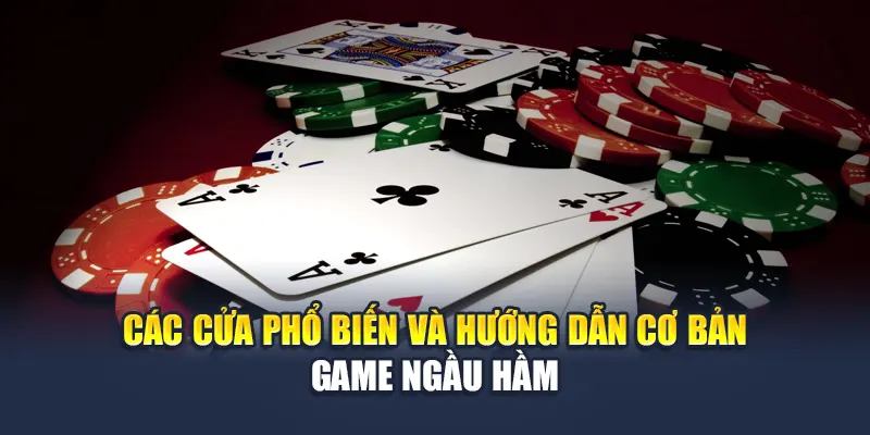 Trải Nghiệm Ngầu Hầm Đỉnh Cao Tại Nhà Cái Kubet Uy Tín 2 Các cửa phổ biến và hướng dẫn cơ bản game ngầu hầm