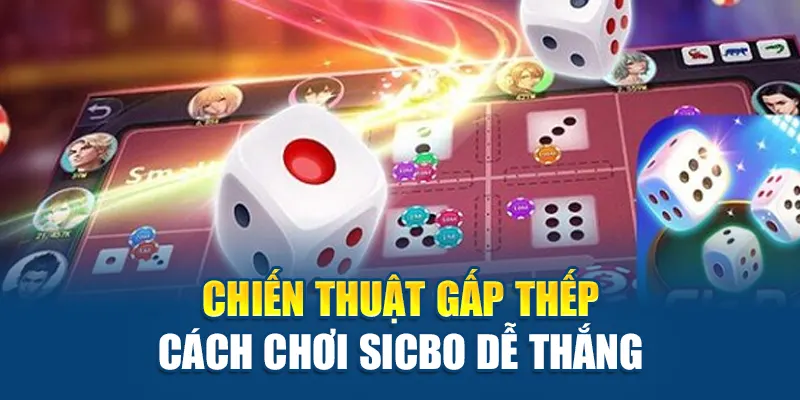 Cách Chơi Sicbo Dễ Thắng Tại Kubet Dành Cho Người Mới 3 Chiến thuật gấp thếp cách chơi Sicbo dễ thắng