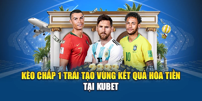 Kèo Chấp 1 Trái – Giải Mã Tỷ Lệ Chấp Trong Bảng Kèo Kubet 1 Kèo chấp 1 trái tạo vùng kết quả hòa tiền tại Kubet