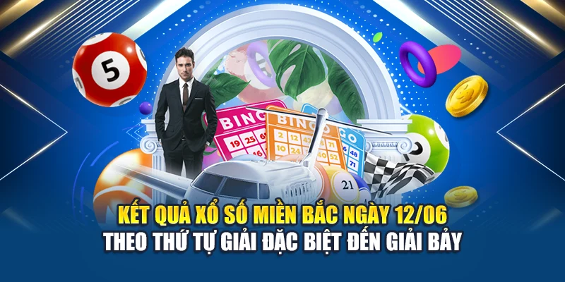 Soi Cầu Xổ Số Miền Bắc 13/06 Đổi Đời Liền Ngay Cùng Kubet 1 Kết quả xổ số miền Bắc ngày 12/06 theo thứ tự giải đặc biệt đến giải bảy