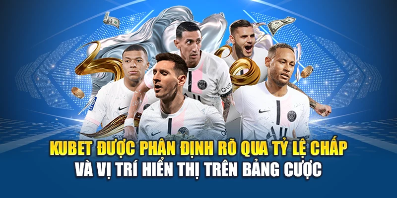 Kèo Trên Kèo Dưới – Cách Phân Tích Chuẩn Xác Tại Kubet 1 Kubet được phân định rõ qua tỷ lệ chấp và vị trí hiển thị trên bảng cược