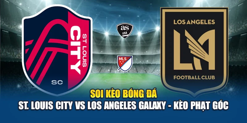Soi kèo bóng đá St. Louis City vs Los Angeles Galaxy - Kèo phạt góc